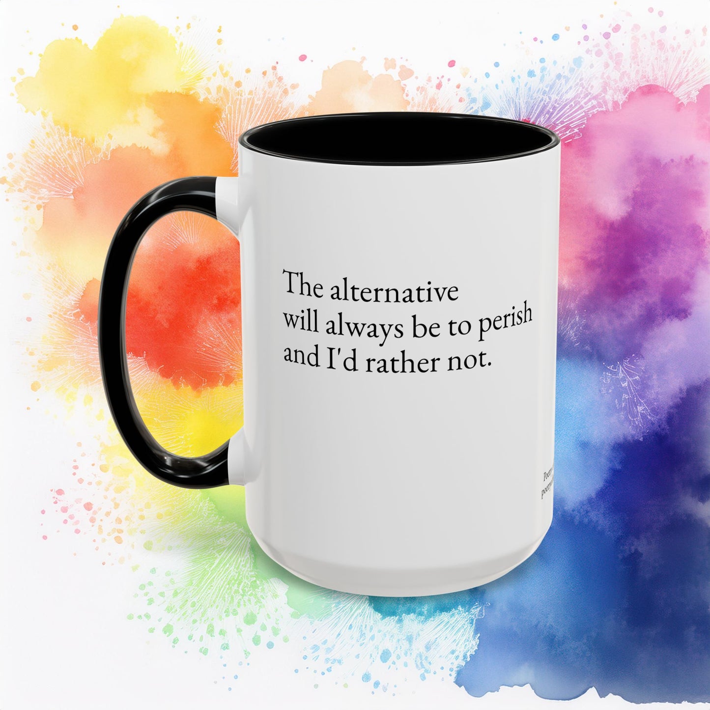 The Alternative is to Perish Mug