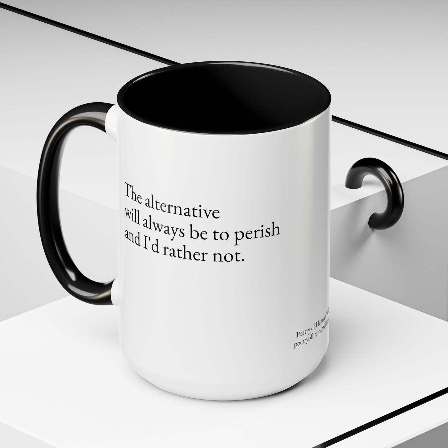 The Alternative is to Perish Mug