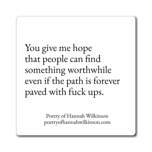 You give me hope - Poetry Magnet