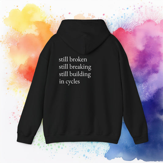 Still Broken Hooded Sweatshirt